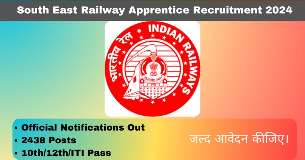 South East Railway Apprentice Recruitment 2024 Apply Online for 2438 Posts