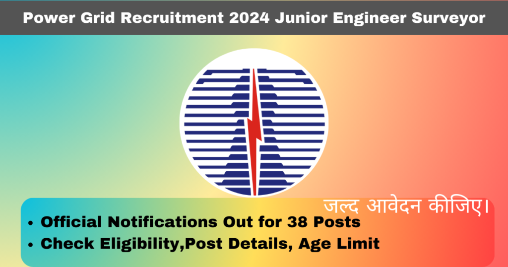 Power Grid Recruitment 2024: Junior Engineer Surveyor Apply Online