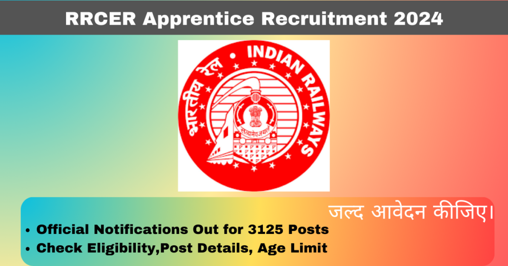 RRCER Apprentice Recruitment 2024 3125 Posts Apply Online